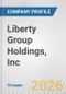 Liberty Group Holdings, Inc. Fundamental Company Report Including Financial, SWOT, Competitors and Industry Analysis - Product Thumbnail Image