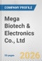 Mega Biotech & Electronics Co., Ltd. Fundamental Company Report Including Financial, SWOT, Competitors and Industry Analysis - Product Thumbnail Image
