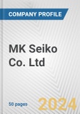 MK Seiko Co. Ltd. Fundamental Company Report Including Financial, SWOT, Competitors and Industry Analysis- Product Image