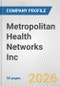 Metropolitan Health Networks Inc. Fundamental Company Report Including Financial, SWOT, Competitors and Industry Analysis - Product Thumbnail Image