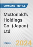 McDonald's Holdings Co. (Japan) Ltd. Fundamental Company Report Including Financial, SWOT, Competitors and Industry Analysis- Product Image