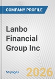 Lanbo Financial Group Inc. Fundamental Company Report Including Financial, SWOT, Competitors and Industry Analysis- Product Image
