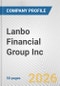 Lanbo Financial Group Inc. Fundamental Company Report Including Financial, SWOT, Competitors and Industry Analysis - Product Thumbnail Image