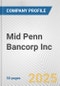 Mid Penn Bancorp Inc. Fundamental Company Report Including Financial, SWOT, Competitors and Industry Analysis - Product Thumbnail Image