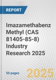 Imazamethabenz Methyl (CAS 81405-85-8) Industry Research 2025: Global and Regional Market Trends 2019-2024 and Forecast to 2029- Product Image