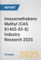 Imazamethabenz Methyl (CAS 81405-85-8) Industry Research 2025: Global and Regional Market Trends 2019-2024 and Forecast to 2029 - Product Thumbnail Image