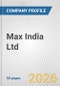 Max India Ltd. Fundamental Company Report Including Financial, SWOT, Competitors and Industry Analysis - Product Thumbnail Image