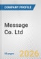Message Co. Ltd. Fundamental Company Report Including Financial, SWOT, Competitors and Industry Analysis - Product Thumbnail Image