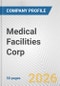 Medical Facilities Corp. Fundamental Company Report Including Financial, SWOT, Competitors and Industry Analysis - Product Thumbnail Image