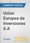 Union Europea de Inversiones S.A. Fundamental Company Report Including Financial, SWOT, Competitors and Industry Analysis - Product Thumbnail Image