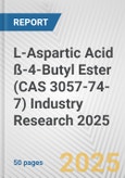 L-Aspartic Acid ß-4-Butyl Ester (CAS 3057-74-7) Industry Research 2025: Global and Regional Market Trends 2019-2024 and Forecast to 2029- Product Image