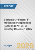 3-Bromo-3'-Fluoro-4'-Methoxybenzophenone (CAS 844879-54-5) Industry Research 2025: Global and Regional Market Trends 2019-2024 and Forecast to 2029- Product Image