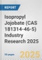 Isopropyl Jojobate (CAS 181314-46-5) Industry Research 2025: Global and Regional Market Trends 2019-2024 and Forecast to 2029 - Product Image