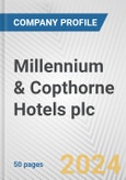 Millennium & Copthorne Hotels plc Fundamental Company Report Including Financial, SWOT, Competitors and Industry Analysis- Product Image