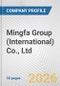 Mingfa Group (International) Co., Ltd. Fundamental Company Report Including Financial, SWOT, Competitors and Industry Analysis - Product Thumbnail Image