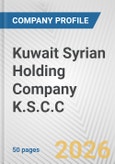 Kuwait Syrian Holding Company K.S.C.C. Fundamental Company Report Including Financial, SWOT, Competitors and Industry Analysis- Product Image