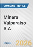Minera Valparaiso S.A. Fundamental Company Report Including Financial, SWOT, Competitors and Industry Analysis- Product Image