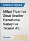 Milpa Ticari ve Sinai Urunler Pazarlama Sanayi ve Ticaret AS Fundamental Company Report Including Financial, SWOT, Competitors and Industry Analysis - Product Thumbnail Image