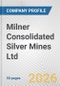 Milner Consolidated Silver Mines Ltd. Fundamental Company Report Including Financial, SWOT, Competitors and Industry Analysis - Product Thumbnail Image