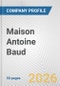 Maison Antoine Baud Fundamental Company Report Including Financial, SWOT, Competitors and Industry Analysis - Product Thumbnail Image