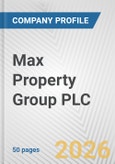 Max Property Group PLC Fundamental Company Report Including Financial, SWOT, Competitors and Industry Analysis- Product Image