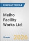 Meiho Facility Works Ltd. Fundamental Company Report Including Financial, SWOT, Competitors and Industry Analysis - Product Thumbnail Image