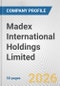 Madex International Holdings Limited Fundamental Company Report Including Financial, SWOT, Competitors and Industry Analysis - Product Thumbnail Image