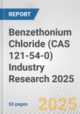 Benzethonium Chloride (CAS 121-54-0) Industry Research 2025: Global and Regional Market Trends 2019-2024 and Forecast to 2029- Product Image