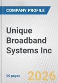 Unique Broadband Systems Inc. Fundamental Company Report Including Financial, SWOT, Competitors and Industry Analysis- Product Image