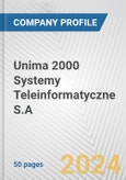 Unima 2000 Systemy Teleinformatyczne S.A. Fundamental Company Report Including Financial, SWOT, Competitors and Industry Analysis- Product Image