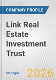 Link Real Estate Investment Trust Fundamental Company Report Including Financial, SWOT, Competitors and Industry Analysis- Product Image