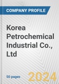 Korea Petrochemical Industrial Co., Ltd. Fundamental Company Report Including Financial, SWOT, Competitors and Industry Analysis- Product Image