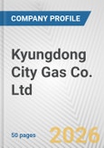 Kyungdong City Gas Co. Ltd. Fundamental Company Report Including Financial, SWOT, Competitors and Industry Analysis- Product Image