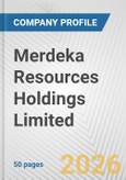 Merdeka Resources Holdings Limited Fundamental Company Report Including Financial, SWOT, Competitors and Industry Analysis- Product Image