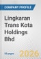 Lingkaran Trans Kota Holdings Bhd Fundamental Company Report Including Financial, SWOT, Competitors and Industry Analysis - Product Thumbnail Image
