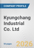 Kyungchang Industrial Co. Ltd. Fundamental Company Report Including Financial, SWOT, Competitors and Industry Analysis- Product Image