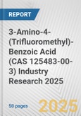 3-Amino-4-(Trifluoromethyl)-Benzoic Acid (CAS 125483-00-3) Industry Research 2025: Global and Regional Market Trends 2019-2024 and Forecast to 2029- Product Image