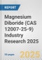 Magnesium Diboride (CAS 12007-25-9) Industry Research 2025: Global and Regional Market Trends 2019-2024 and Forecast to 2029 - Product Thumbnail Image