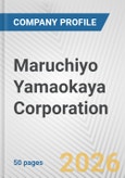 Maruchiyo Yamaokaya Corporation Fundamental Company Report Including Financial, SWOT, Competitors and Industry Analysis- Product Image