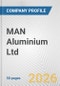 MAN Aluminium Ltd. Fundamental Company Report Including Financial, SWOT, Competitors and Industry Analysis - Product Thumbnail Image