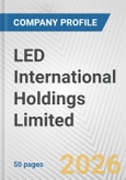 LED International Holdings Limited Fundamental Company Report Including Financial, SWOT, Competitors and Industry Analysis- Product Image
