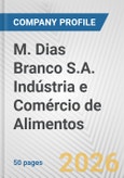 M. Dias Branco S.A. Indústria e Comércio de Alimentos Fundamental Company Report Including Financial, SWOT, Competitors and Industry Analysis- Product Image