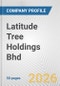 Latitude Tree Holdings Bhd Fundamental Company Report Including Financial, SWOT, Competitors and Industry Analysis - Product Thumbnail Image