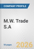 M.W. Trade S.A. Fundamental Company Report Including Financial, SWOT, Competitors and Industry Analysis- Product Image