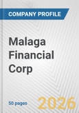 Malaga Financial Corp. Fundamental Company Report Including Financial, SWOT, Competitors and Industry Analysis- Product Image