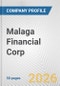 Malaga Financial Corp. Fundamental Company Report Including Financial, SWOT, Competitors and Industry Analysis - Product Thumbnail Image