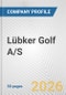 Lübker Golf A/S Fundamental Company Report Including Financial, SWOT, Competitors and Industry Analysis - Product Thumbnail Image