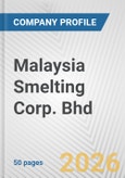 Malaysia Smelting Corp. Bhd Fundamental Company Report Including Financial, SWOT, Competitors and Industry Analysis- Product Image