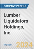 Lumber Liquidators Holdings, Inc. Fundamental Company Report Including Financial, SWOT, Competitors and Industry Analysis- Product Image