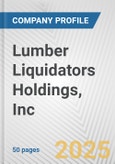 Lumber Liquidators Holdings, Inc. Fundamental Company Report Including Financial, SWOT, Competitors and Industry Analysis- Product Image